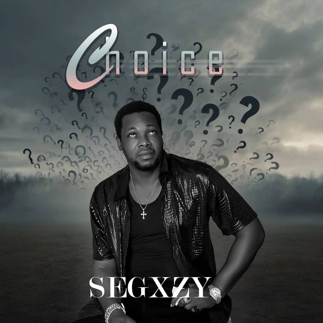 Audio Download: CHOICE by Segxzy — Out Now