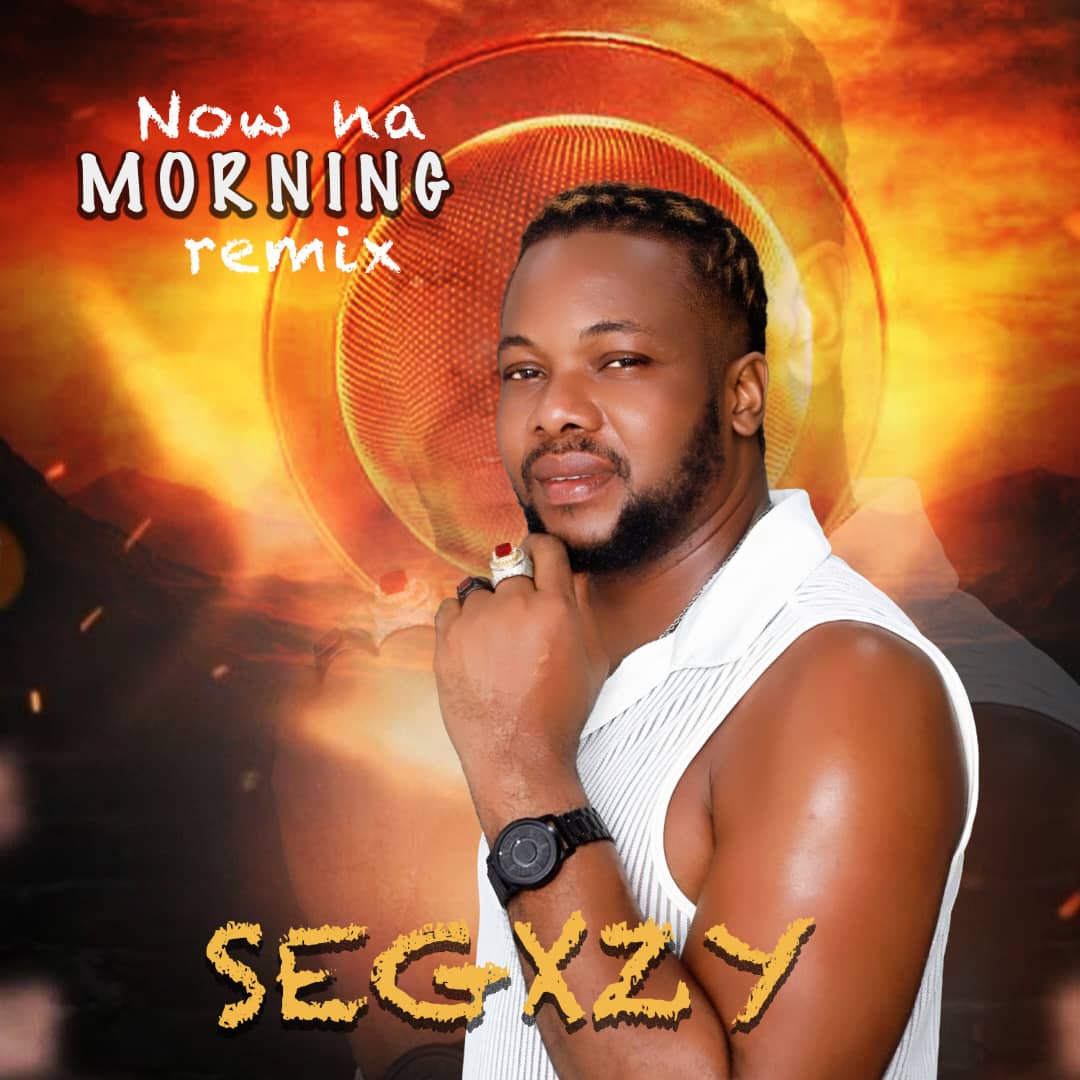 MP3 DOWNLOAD: NowNaMorning Remix by Segxzy